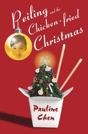 Cover of: Peiling and the Chicken-Fried Christmas by Pauline Chen