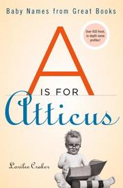 Cover of: A is for Atticus: Baby Names from Great Books