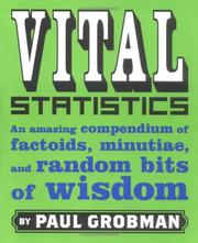 Cover of: Vital statistics: an amazing compendium of factoids, minutiae, and random bits of wisdom