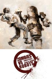 Cover of: The Complete Zombies Vs. Robots by Chris Ryall, Ashley Wood