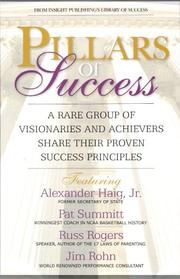 Cover of: Pillars of Success: A Rare Group of Visionaries and Achievers Share Their Proven Success Principles