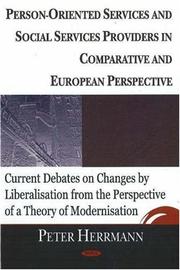 Cover of: Person-Oriented Services And Social Services Providers in Comparative And European Perspective: Current Debates on Changes by Liberisation From the Perspective of a Theory of Modernization