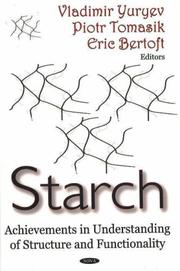 Cover of: Starch: Structure, Properties And New Technologies