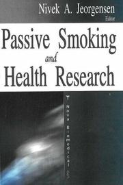 Passive Smoking And Health Research by Nivek A. Jeorgensen