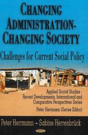 Cover of: Changing Administration - Changing Society: Challenges for Current Social Policy (Applied Social Studies: Recent Developments, International and Comparative Perspectives Series)
