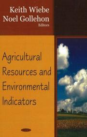 Agricultural resources and environmental indicators by Keith Daniel Wiebe, Noel R. Gollehon