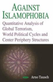 Cover of: Against Islamophobia: Quantitative Analysis of Global Terrorism
