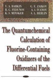 Cover of: The Quantumchemical Calculation of Fluorine-Containting Oxidizers of the Differential Fuels by V. A. Babkin, R. G. Fedunov, K. S. Minsker, G. E. Zaikov, A. I. Ivanov