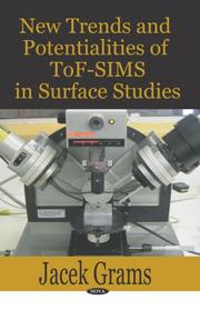 New Trends and Potentialities of ToF-SIMS in Surface Studies by Jacek Grams