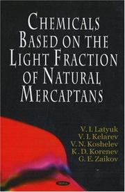 Cover of: Chemicals Based on the Light Fraction of Natural Mercaptans by V. I. Latyuk, V. I. Kelarev, V. N. Koshelev, K. D. Korenev, G. E. Zaikov