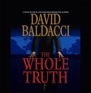 Cover of: The Whole Truth by David Baldacci, David Baldacci