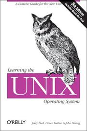 Cover of: Learning the Unix Operating System by Jerry Peek, Grace Todino-Gonguet, John Strang, Jerry Peek, Grace Todino-Gonguet, John Strang