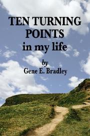 Cover of: Ten Turning Points In My Life by Gene, E Bradley, Gene, E Bradley