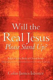 Cover of: Will the Real Jesus Please Stand Up? | Colin, James Isbister