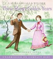 Cover of: These Happy Golden Years CD by Laura Ingalls Wilder