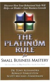 Cover of: The Platinum Rule for Small Business Mastery by Scott Zimmerman, Ronald Finklestein, Tony Alessandra, Anthony J. Alessandra