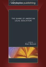 Cover of: The Shame of American Legal Education by Alan Watson