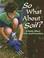 Cover of: So What About Soil?