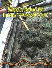 Cover of: What's Going on in the Compost Pile?: A Book About Systems (Big Ideas for Young Scientists)
