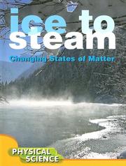 Cover of: Ice to Steam: Changing States of Matter (Let's Explore Science)