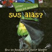 Cover of: Como Usan Los Animales Sus Alas?/ How Do Animals Use Their Wings? (Como Usan Los Animales/ How Do Animals Use) by 