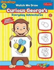 Cover of: Watch Me Draw Curious George's Everyday Adventures (Watch Me Draw)