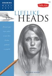 Cover of: Drawing Made Easy: Lifelike Heads: Discover your inner artist as you learn to draw portraits in graphite