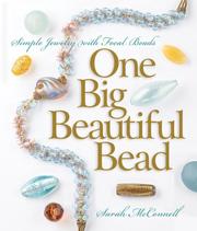 Cover of: One Big Beautiful Bead: Simple Jewelry with Focal Beads (A Lark Jewelry Book)