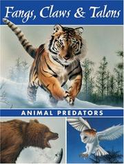 Cover of: Fangs, Claws & Talons: Animal Predators