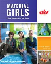 Cover of: Material Girls (DIY): Fabric Makeovers for Your Home (DIY Network) by April Eden, Cat Wei, Kelly Keener