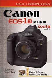 Cover of: Magic Lantern Guides: Canon EOS-1D Mark III EOS-1Ds Mark III (Magic Lantern Guides)