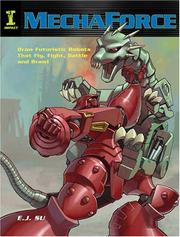 Cover of: Mechaforce: Draw Futuristic Robots That Fly, Fight, Battle and Brawl