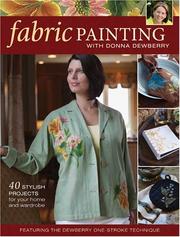 Cover of: Fabric Painting with Donna Dewberry: 40 Stylish Projects for Your Home & Wardrobe