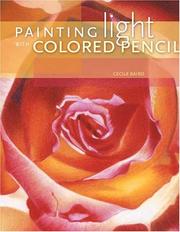 Cover of: Painting Light With Colored Pencil by Cecile Baird, Cecile Baird