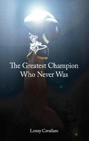 Cover of: The Greatest Champion Who Never Was by Lenny Cavallaro