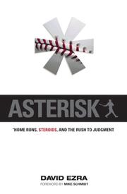 Cover of: Asterisk: Home Runs, Steroids, and the Rush to Judgment