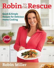 Cover of: Robin to the Rescue: Quick & Simple Recipes for Delicious Home Cooking