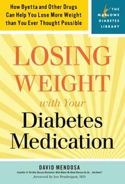 Cover of: Losing Weight with Your Diabetes Medication: How Byetta and Other Drugs Can Help You Lose More Weight than You Ever Thought Possible (Marlowe Diabetes Library)