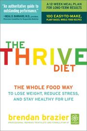 Cover of: The Thrive Diet: The Whole Food Way to Lose Weight, Reduce Stress, and Stay Healthy for Life