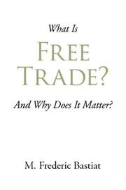 Cover of: What Is Free Trade? by Frédéric Bastiat