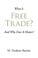 Cover of: What Is Free Trade?