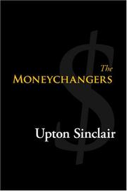 Cover of: The Moneychangers by Upton Sinclair, Upton Sinclair