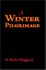 Cover of: A winter pilgrimage: being an account of travels through Palestine, Italy, and the island of Cyprus, accomplished in the year 1900