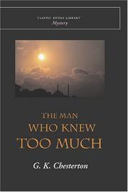 Cover of: The Man Who Knew Too Much by Gilbert Keith Chesterton, Gilbert Keith Chesterton