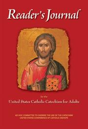 Reader's journal for the United States Catholic catechism for adults by Ad Hoc Committee to Oversee the Use of the Catechism of the Catholic Church of the United States Conference of Catholic Bishops