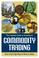 Cover of: The Complete Guide to Investing in Commodity Trading & Futures