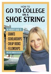 Cover of: How to Go to College on a Shoe String by Atlantic Publishing Company