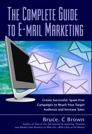 Cover of: The Complete Guide to E-mail Marketing by Bruce C. Brown