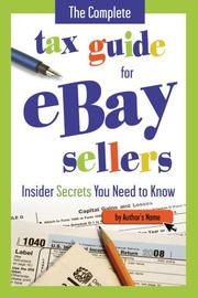 Cover of: The Complete Tax Guide for eBay Sellers: Insider Secrets You Need to Know