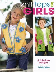 Cover of: Knit Tops for Girls (Leisure Arts #3913) by Kelly Wilson